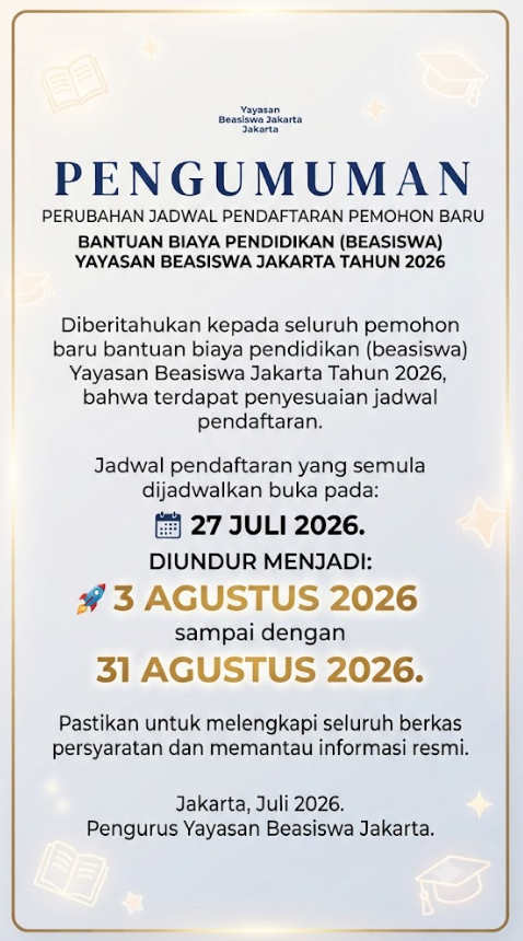 PENGUMUMAN Diberitahukan kepada seluruh pemohon baru bantuan biaya pendidikan (beasiswa) Yayasan Beasiswa Jakarta Tahun 2026.